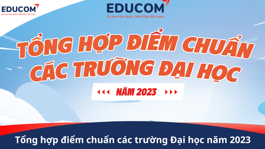 Tổng hợp Điểm chuẩn các Trường đại học Năm 2023