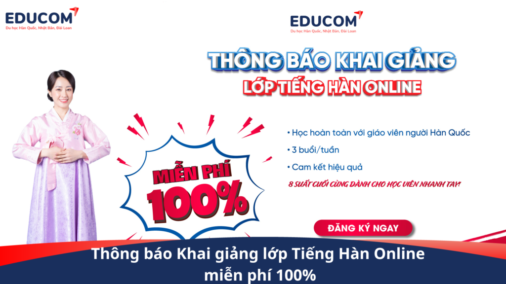 EDUCOM: THÔNG BÁO KHAI GIẢNG LỚP TIẾNG HÀN ONLINE MIỄN PHÍ 100%