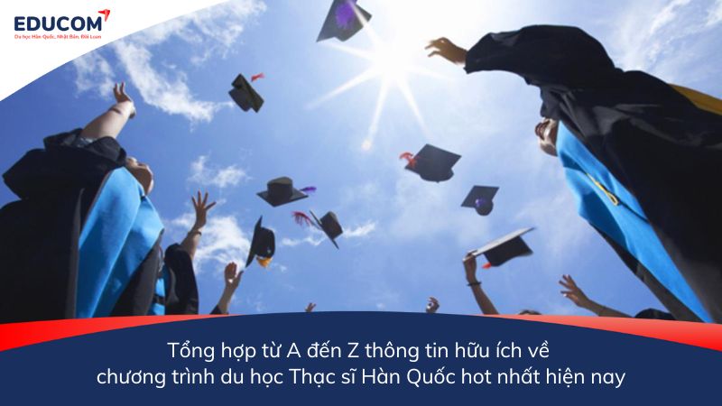 Tổng hợp từ A đến Z về chương trình du học thạc sĩ tại Hàn Quốc hot nhất hiện nay