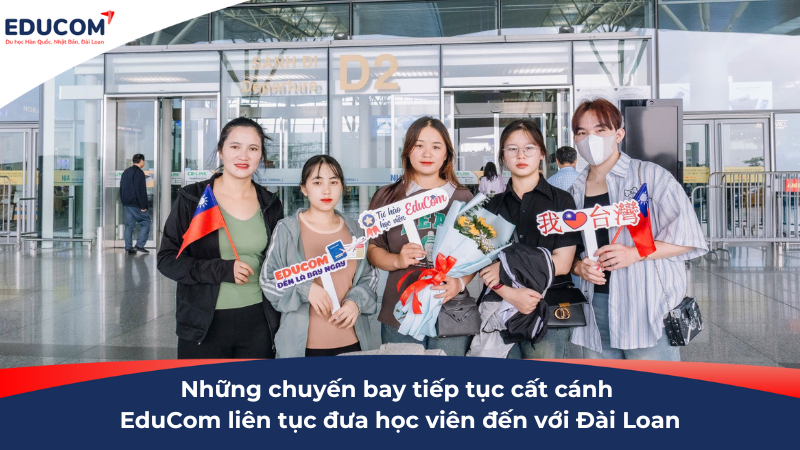Những chuyến bay tiếp tục cất cánh – EduCom liên tục đưa học viên đến với đất nước Đài Loan