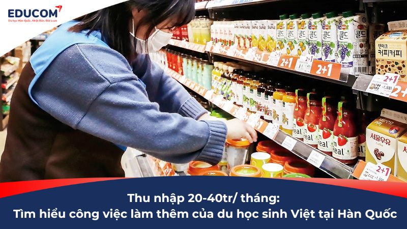 Thu nhập 20-40tr/ tháng: Tìm hiểu công việc làm thêm của du học sinh Việt tại Hàn Quốc