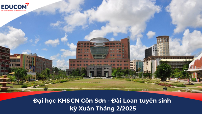 Tuyển sinh hệ VHVL Đại học KH-CN Côn Sơn – Đài Loan: Học bổng lên đến 5 vạn