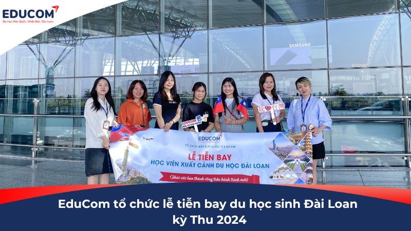 Lễ tiễn bay học viên: Bước chân du học sinh Đài Loan cất cánh cùng EduCom