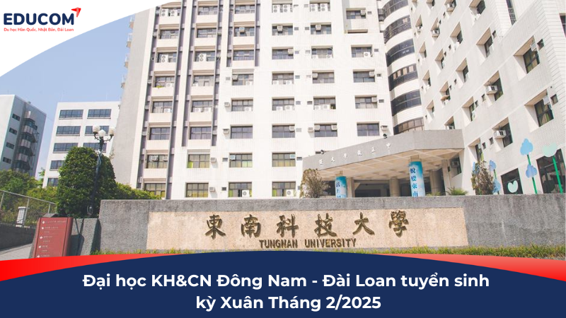Đại học Khoa học & Công nghệ Đông Nam tuyển sinh hệ 1+4 kỳ Xuân 2/2025