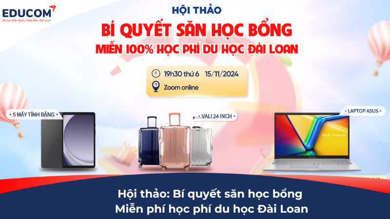 HỘI THẢO ONLINE: Bí kíp săn học bổng 100% khi Du học Đài Loan