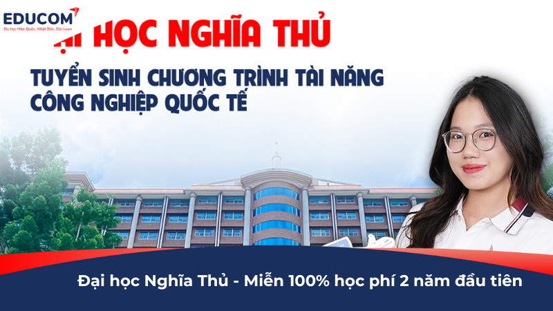 Đại học Nghĩa Thủ (I-Shou): Miễn 100% học phí 2 năm đầu tiên
