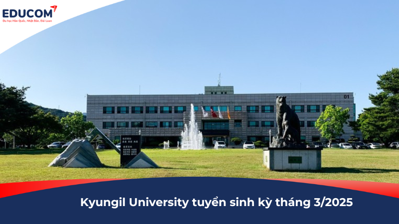 [KYUNGIL UNIVERSITY]: Tuyển sinh đợt 1 kỳ tháng 3/2025