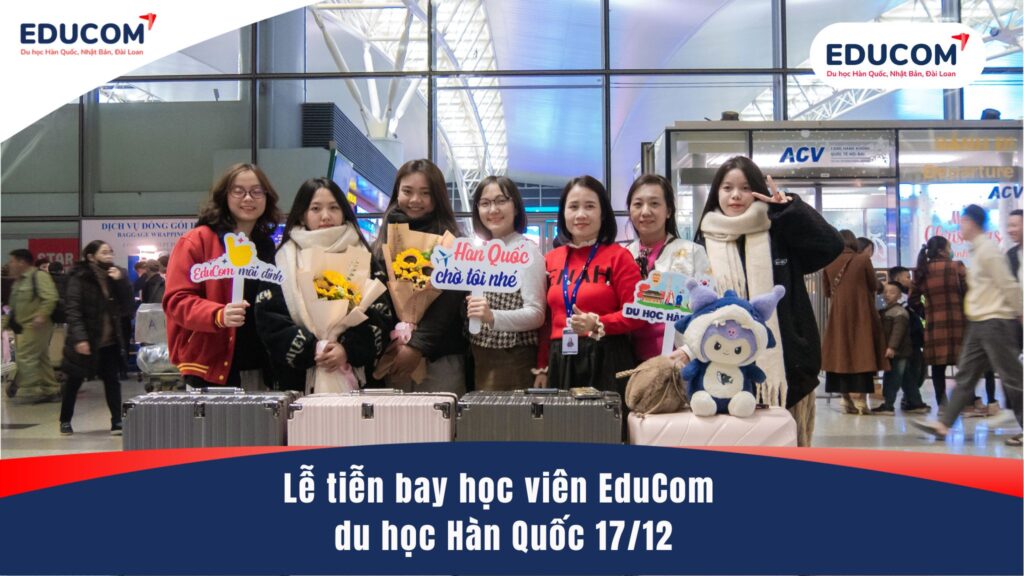 Lễ tiễn bay học viên EduCom du học Hàn Quốc 17/12