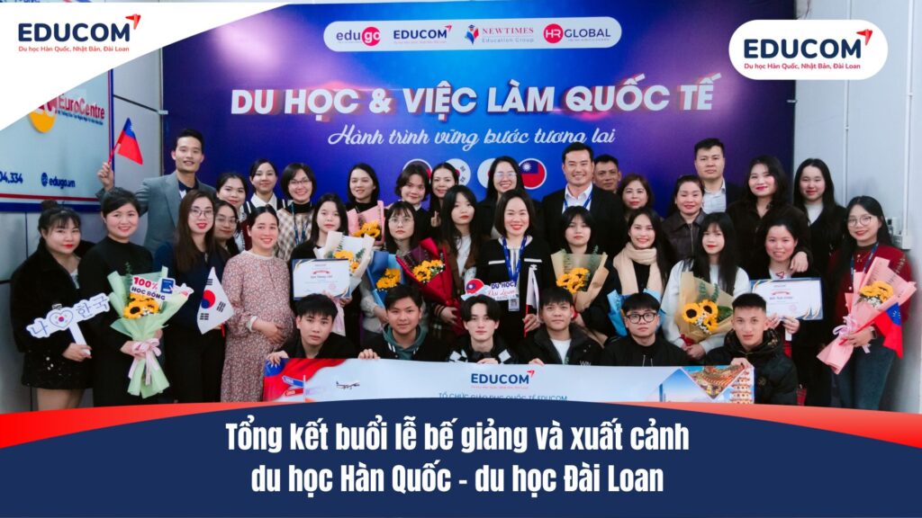 Tổng kết buổi lễ bế giảng và xuất cảnh du học Hàn Quốc – du học Đài Loan