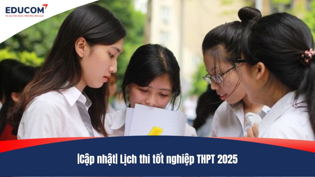 |Cập nhật| Lịch thi tốt nghiệp THPT 2025