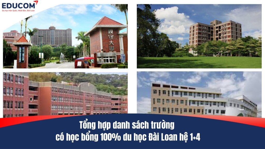 Tổng hợp danh sách trường có học bổng 100% du học Đài Loan hệ 1+4