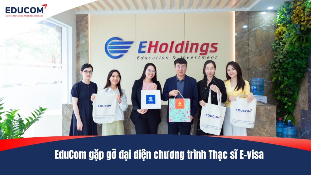 EduCom gặp gỡ đại diện chương trình Thạc sĩ E-visa du học Hàn Quốc