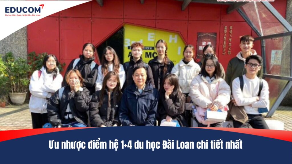 Ưu nhược điểm hệ 1+4 du học Đài Loan chi tiết nhất