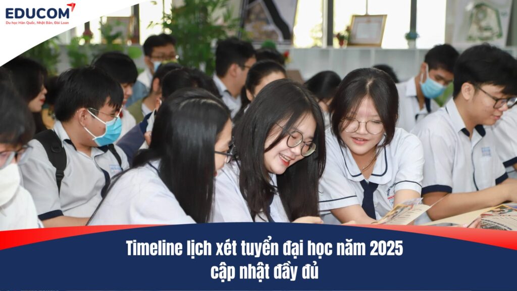Timeline lịch xét tuyển đại học năm 2025 các sỹ tử cần lưu ý