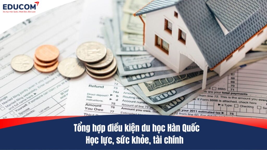 Tổng hợp điều kiện du học Hàn Quốc: Học lực, sức khỏe, tài chính