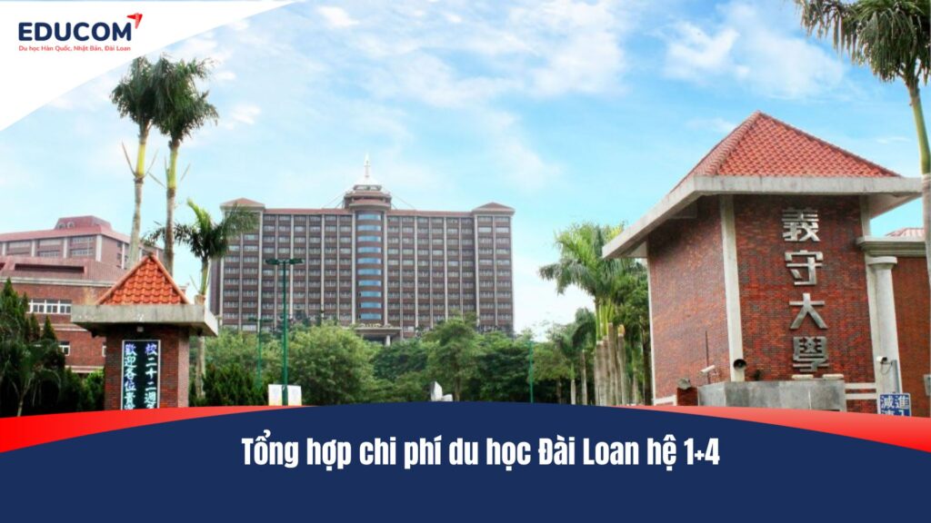 Tổng hợp chi phí du học Đài Loan hệ 1+4