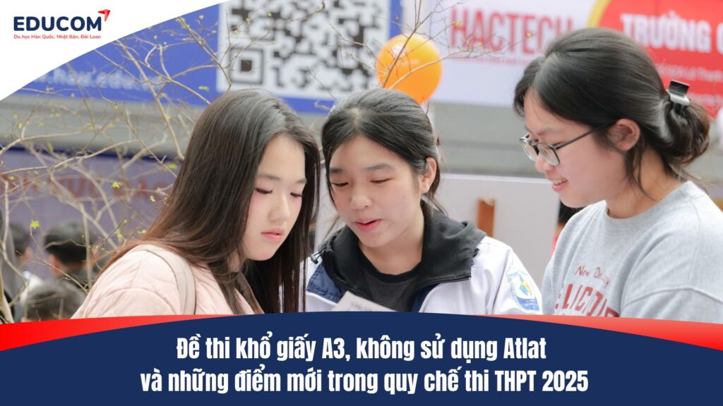 Đề thi khổ giấy A3, không sử dụng Atlat và những điểm mới trong quy chế thi THPT 2025