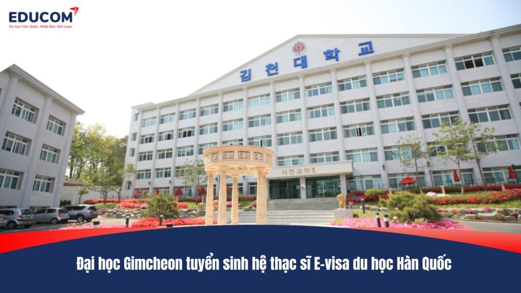 Đại học Gimcheon tuyển sinh hệ thạc sĩ E-visa du học Hàn Quốc