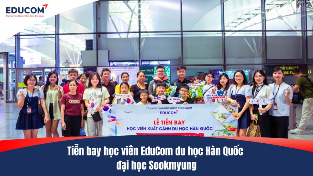 Tiễn bay học viên EduCom du học Hàn Quốc đại học Sookmyung