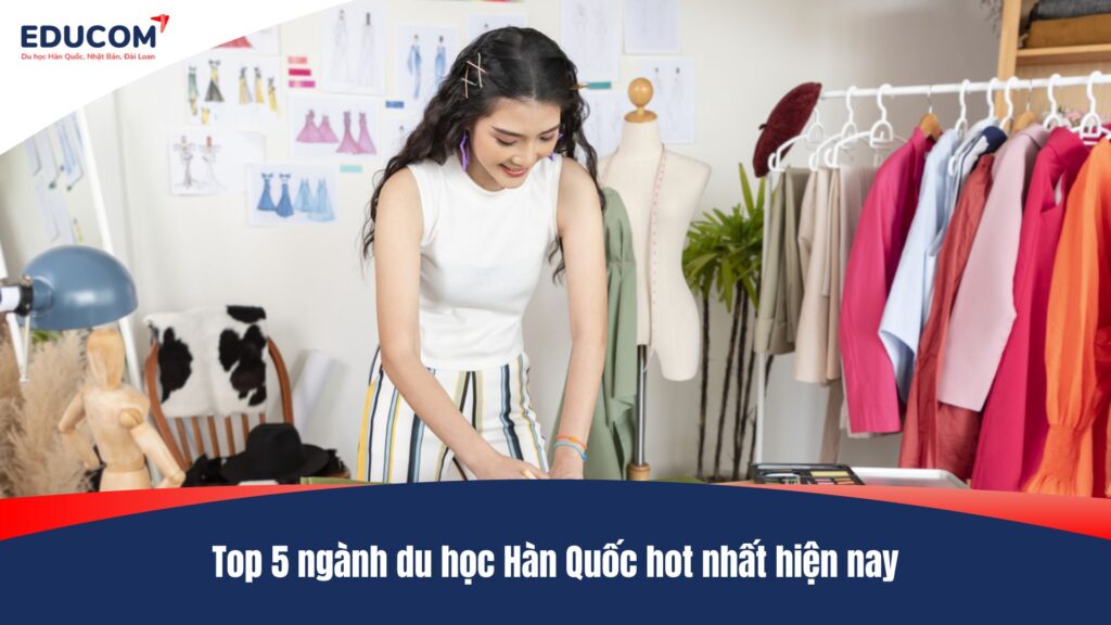 Top 5 ngành du học Hàn Quốc hot nhất hiện nay