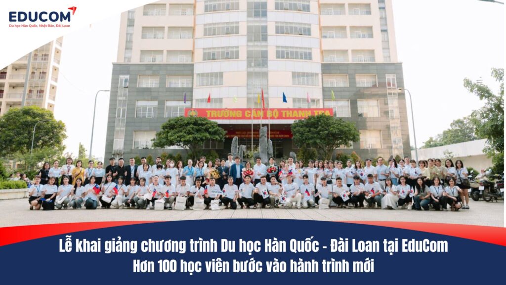 Lễ khai giảng chương trình Du học Hàn Quốc – Đài Loan tại EduCom: Hơn 100 học viên bước vào hành trình mới