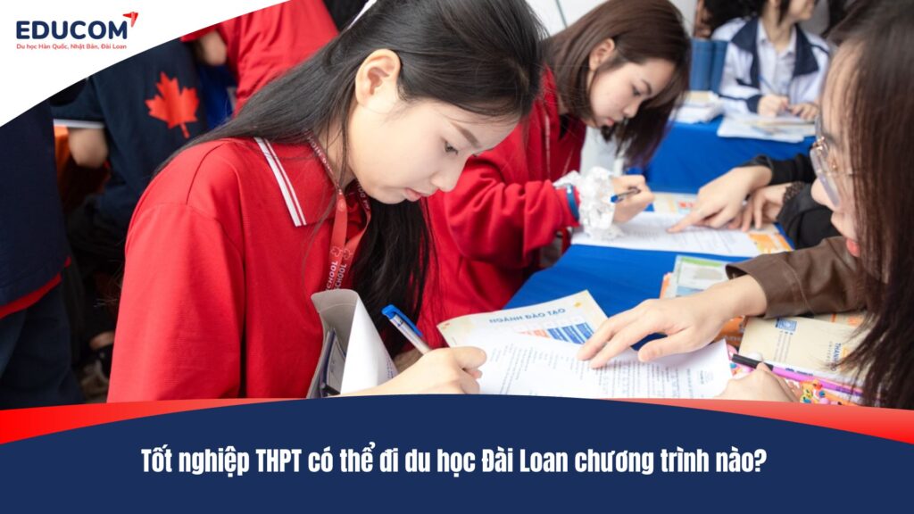 Tốt nghiệp THPT có thể đi du học Đài Loan chương trình nào?