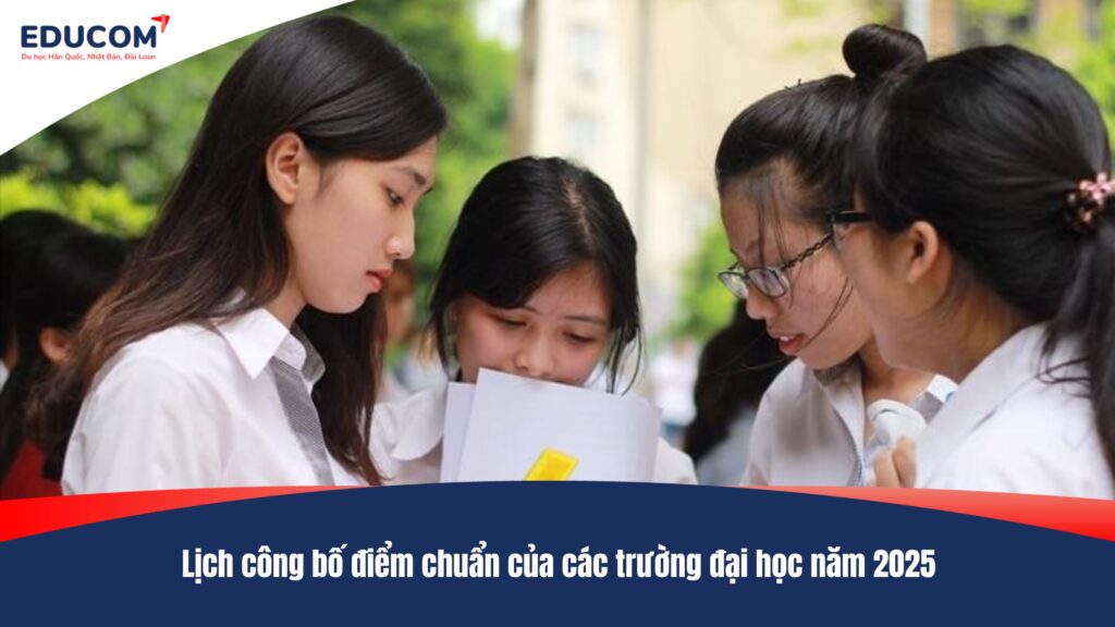 Lịch công bố điểm chuẩn của các trường đại học năm 2025