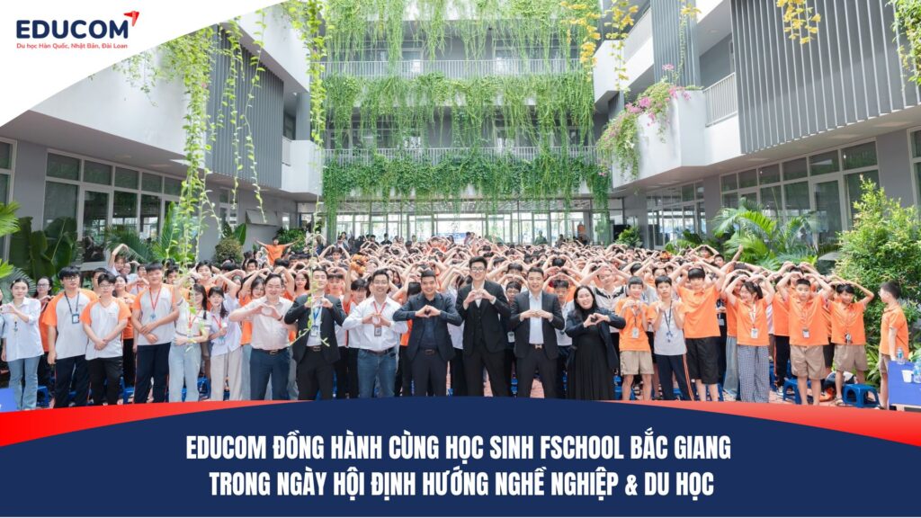 EDUCOM ĐỒNG HÀNH CÙNG HỌC SINH FSCHOOL BẮC GIANG TRONG NGÀY HỘI ĐỊNH HƯỚNG NGHỀ NGHIỆP & DU HỌC
