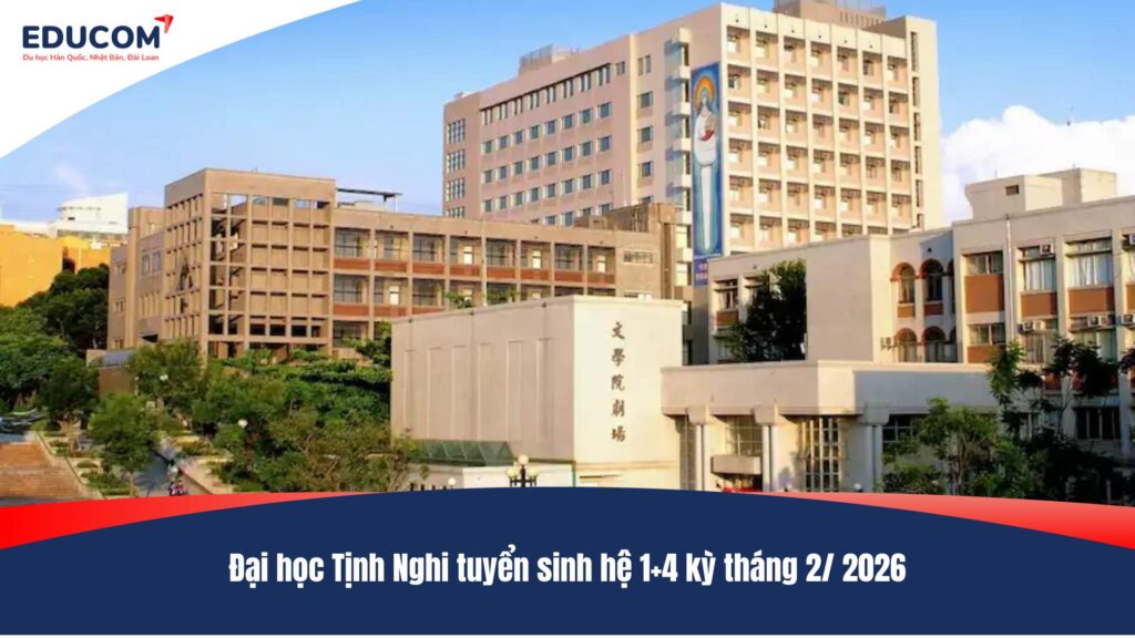 Đại học Tịnh Nghi tuyển sinh hệ 1+4 kỳ tháng 2/ 2026
