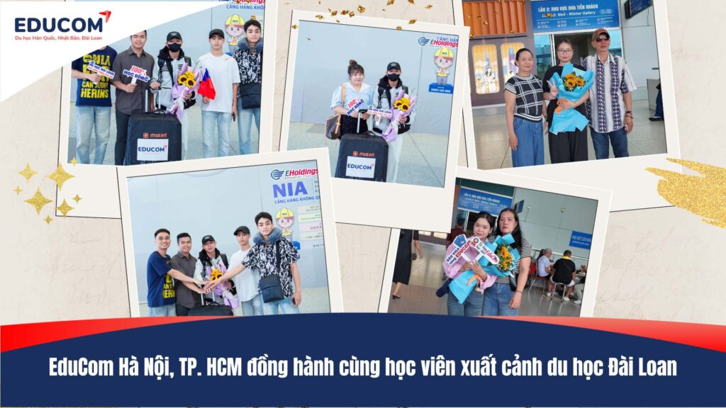 EduCom Hà Nội, Tp. HCM đồng hành cùng học viên xuất cảnh du học Đài Loan