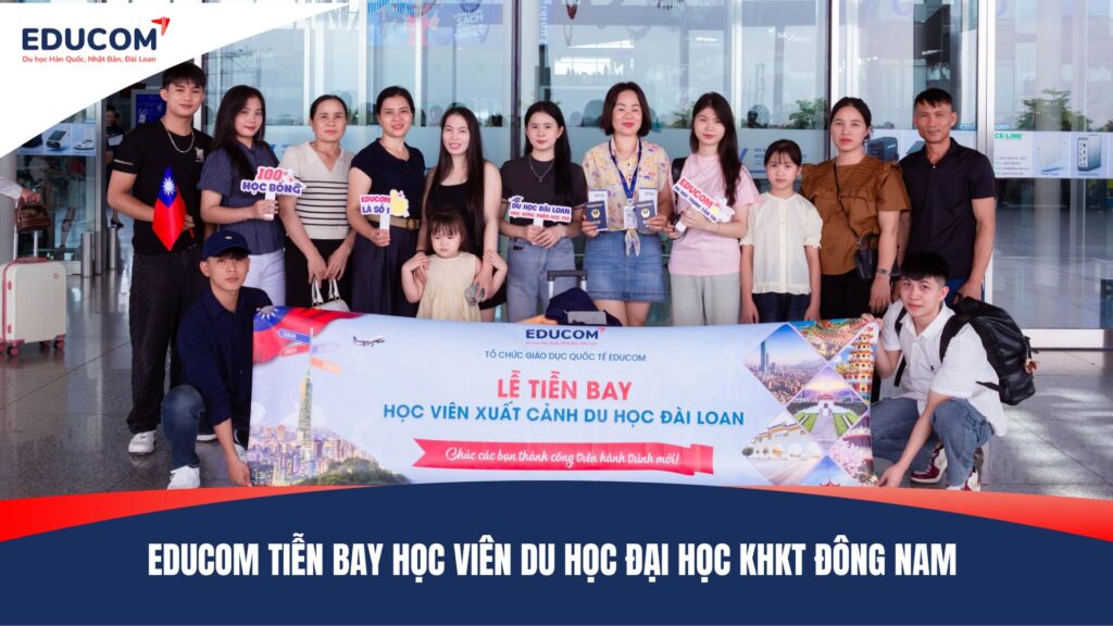 EDUCOM TIỄN BAY HỌC VIÊN DU HỌC ĐẠI HỌC KHKT ĐÔNG NAM