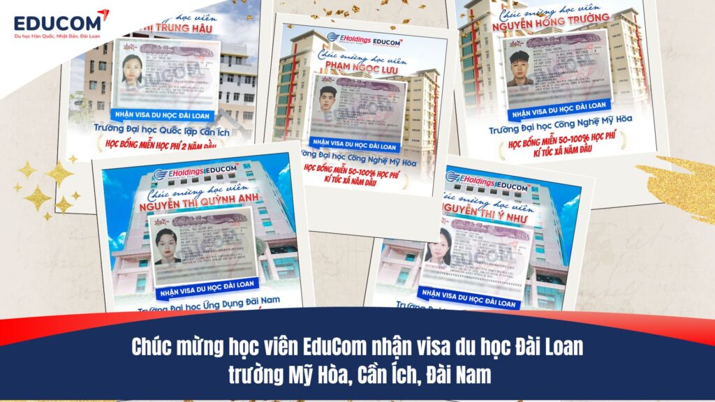 Chúc mừng học viên EduCom nhận visa du học Đài Loan trường Mỹ Hòa, Cần Ích, Đài Nam