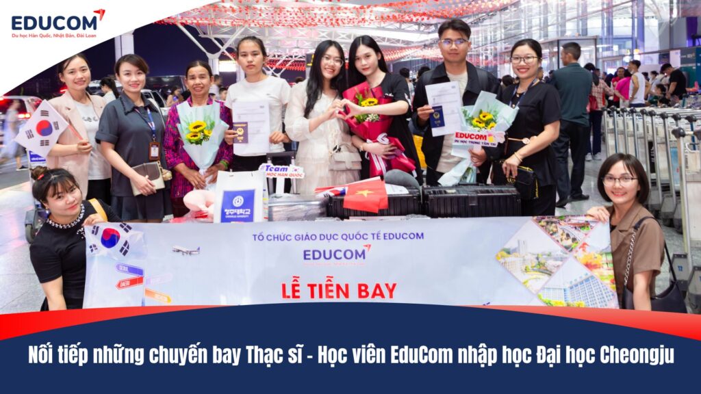 Nối tiếp những chuyến bay Thạc sĩ – Học viên EduCom nhập học Đại học Cheongju