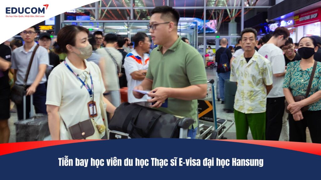 Tiễn bay học viên EduCom du học Thạc sĩ E-visa đại học Hansung