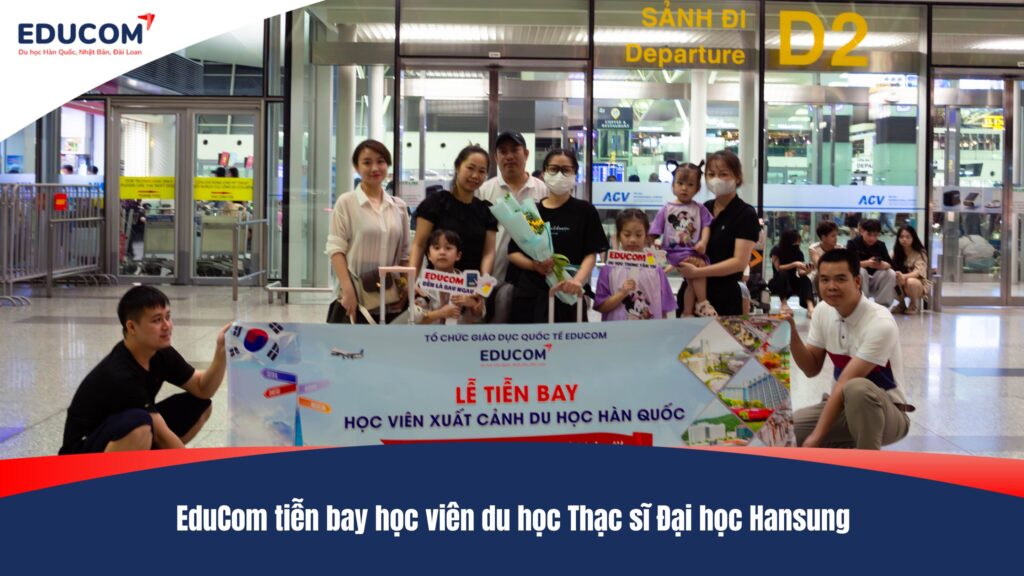 EduCom tiễn bay học viên du học Thạc sĩ Đại học Hansung