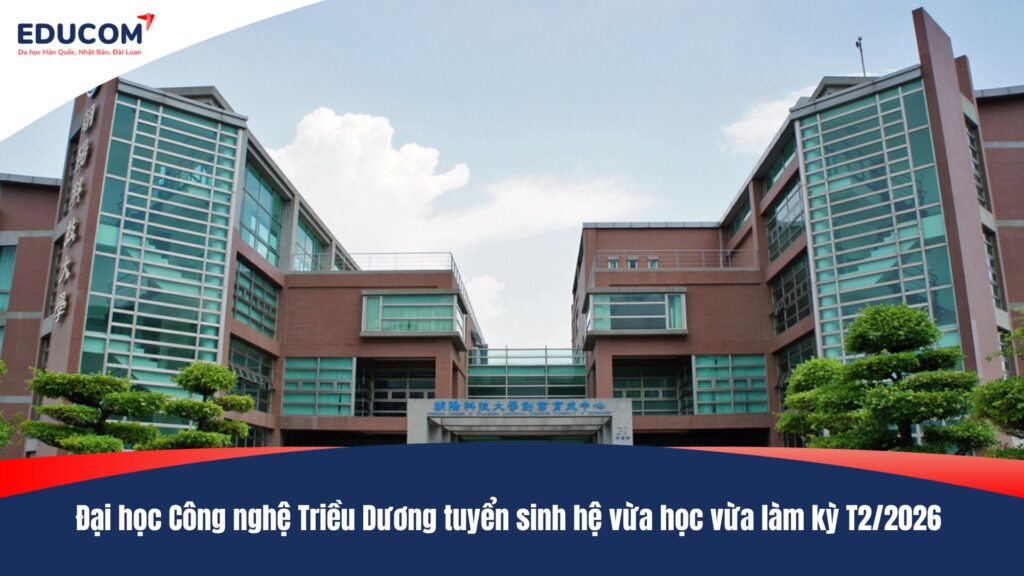 Đại học Công nghệ Triều Dương tuyển sinh hệ vừa học vừa làm kỳ T2/2026